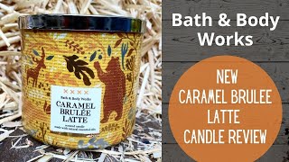 Bath & Body Works NEW CARAMEL BRULEE LATTE Candle Review