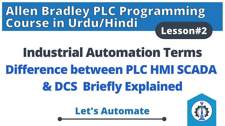 Lesson 2 | Industrial Automation Terminologies | Difference between PLC HMI SCADA | DCS VS SCADA