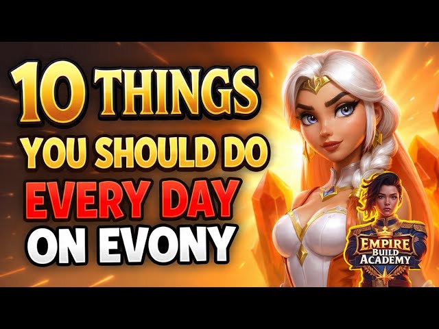 10 Daily Evony Tasks 2025 Essential Routine to Skyrocket Your K50 Keep Growth F2P Guide