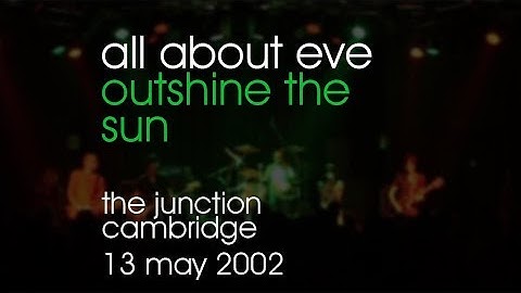 All About Eve - Outshine The Sun - 13/05/2002 - Cambridge The Junction