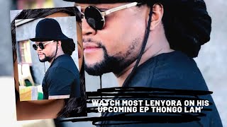 WATCH Most Lenyora on his upcoming EP  Thongo lam’