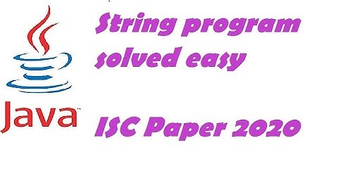 ISC Paper 2020 solved | String Java | Program on String