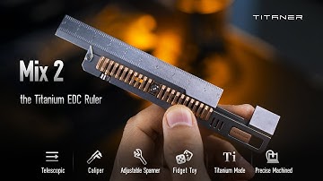 Mix 2 the Titanium EDC Ruler