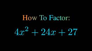 Factor 4x^2 + 24x + 27
