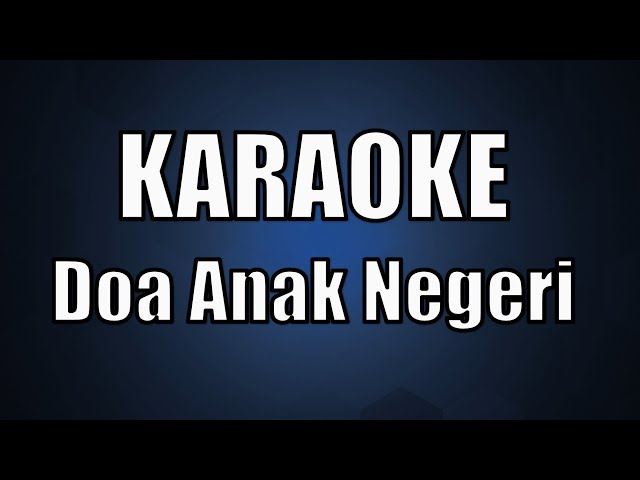 KARAOKE DOA ANAK NEGERIl class=