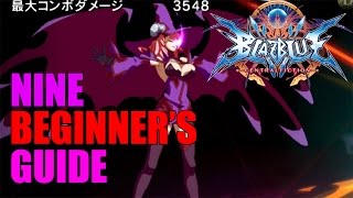 Blazblue Centeral Fiction: NINE BEGINNERS GUIDE