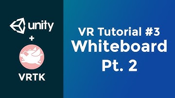 Building a Whiteboard Pt. 2 | Unity VR Tutorial (VRTK) #3
