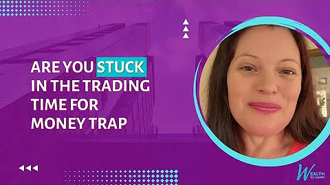 Are You STUCK in the Trading Time for Money Trap?