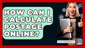 How Can I Calculate Postage Online? - SearchEnginesHub.com