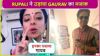 Ye Pyjama Nahi Pahente Hain' Rupali Ganguly Makes Fun Of Gaurav Khanna | Live Video