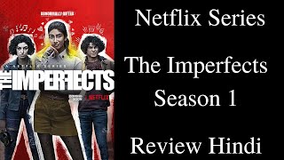 Netflix Series The Imperfects Web Series Review In Hindi