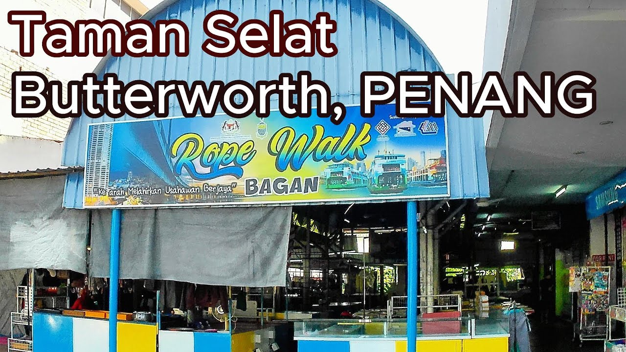 Ronda di Rope Walk Bagan, Taman Selat, Butterworth YouTube