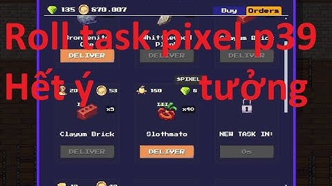 Pixels Hướng dẫn chơi game pixels kiếm tiền cho người mới phần 39. Roll task pixel hết ý tưởng