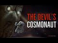 ''The Devil’s Cosmonaut'' | TERRIFYING OUTER SPACE CREEPYPASTA