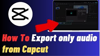 How To Export Only Audio In Capcut PC | IN 1 MINUTE