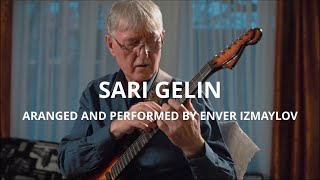 Sari Gelin by Enver Izmaylov Resimi