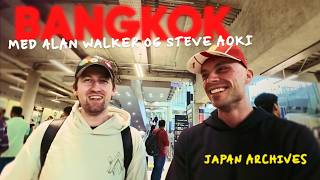 24 TIMER I BANGKOK MED ALAN WALKER & STEVE AOKI