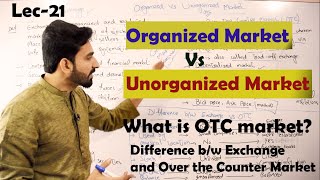 #21 Organized vs Over the Counter Market || Exchange|| Unorganized Market in Urdu/Hindi