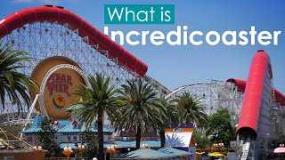 What Is The Incredicoaster - Disney California Adventure