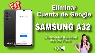 ELIMINAR CUENTA DE GOOGLE SAMSUNG GALAXY A32 QUITAR FRP GALAXY SM-A325 ULTIMA SEGURIDAD ANDROID 13