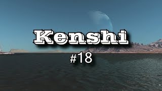 Kenshi | Серия 18 Kenshi | Серия 18