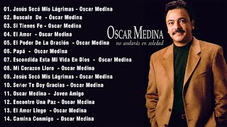 Oscar Medina Nuevo Oscar Medina Lo Mejor de lo mejor 20 Grandes Exitos