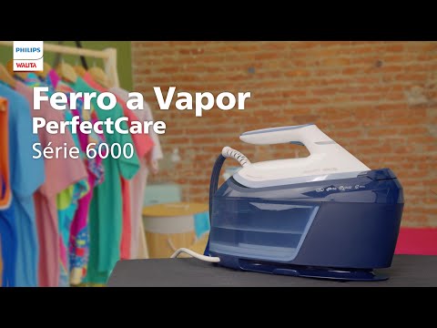 PerfectCare Série 6000 Philips Walita Suas Roupas Impecáveis Como Nunca 