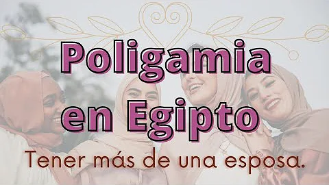 ¿Cuántas esposas pueden tener los egipcios?