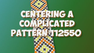 🔶 Centering a Complicated Pattern | Building Bracelet 112550 from Friendship-Bracelets.net screenshot 4