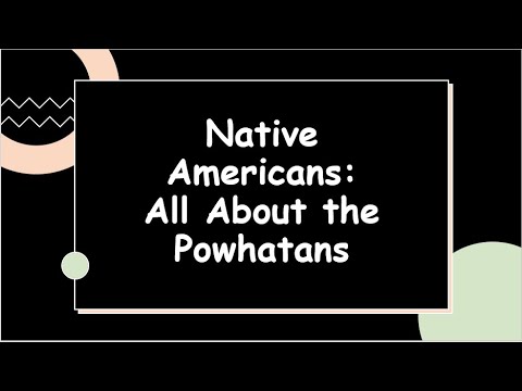 Native Americans; The Powhatans