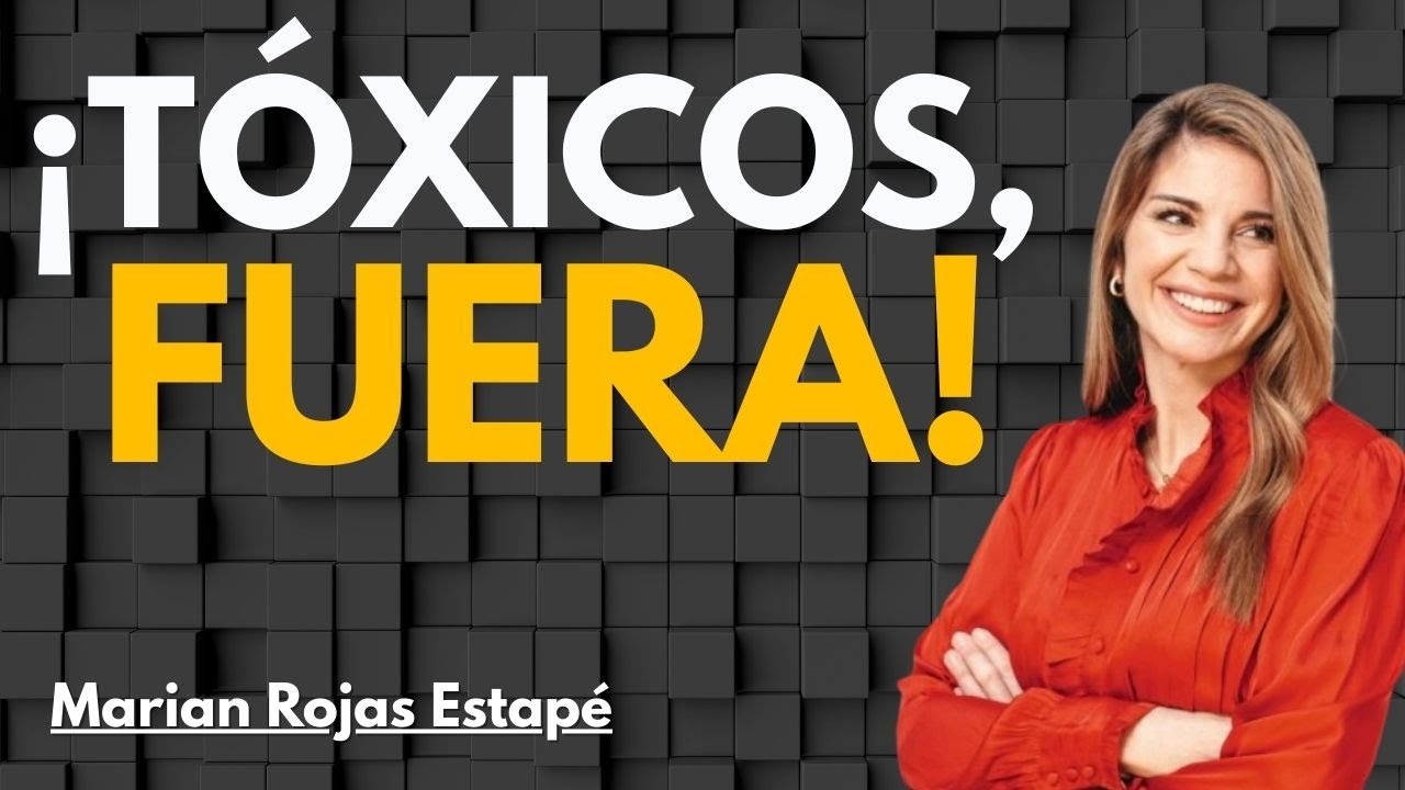 Seis Claves para Gestionar esa Persona Tóxica.|Marian Rojas