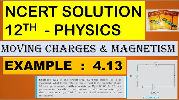 NCERT SOLUTION | CLASS 12 PHYSICS | MOVING CHARGES & MAGNETISM EXAMPLE 4.13 | CBSE | NEET | IIT KVPY