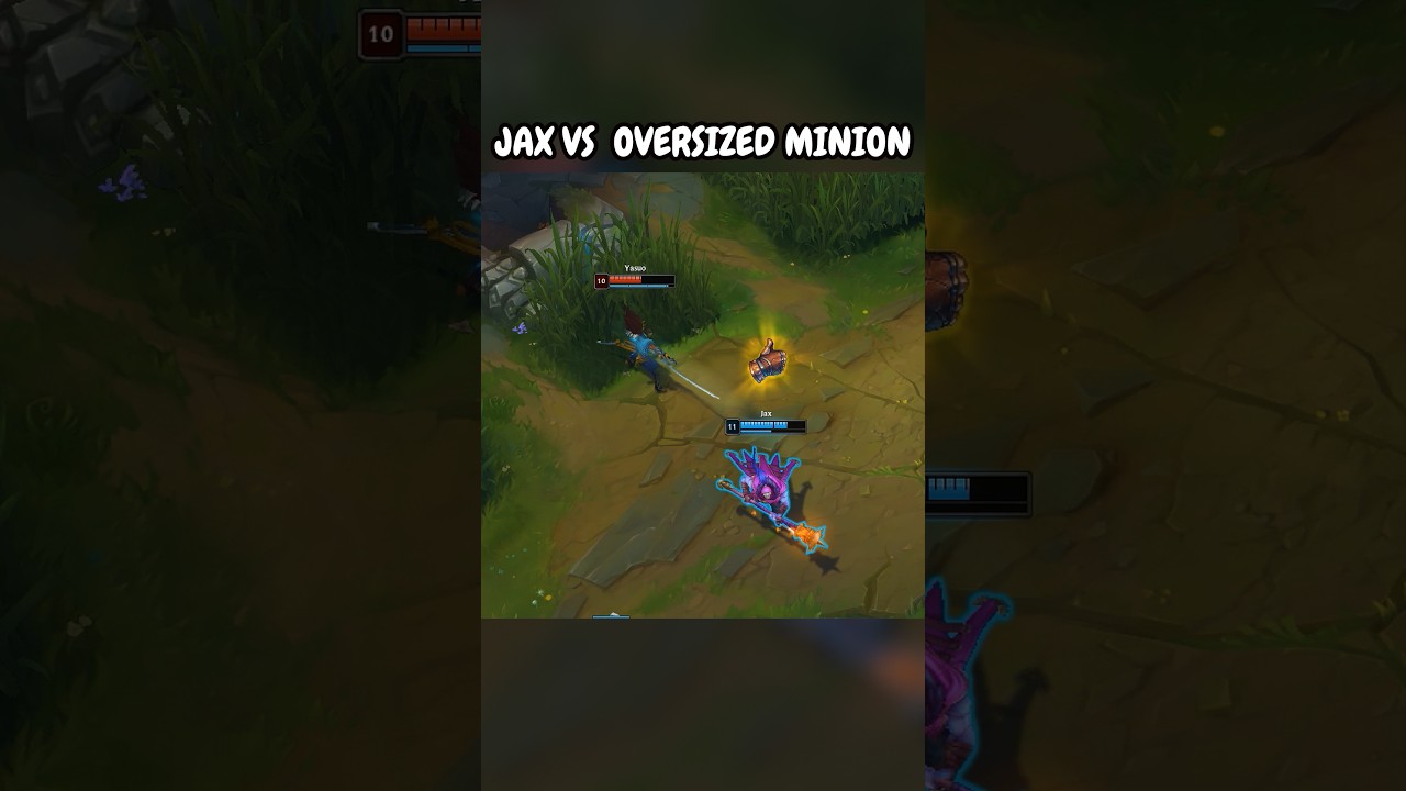 jax vs  oversized minion