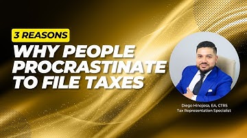 3 Reasons why people procrastinate to file taxes