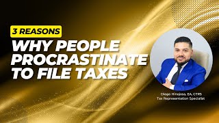 3 Reasons why people procrastinate to file taxes