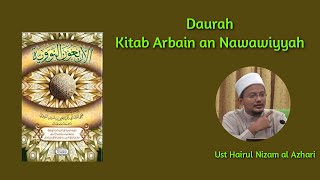 Siri 1 : Daurah Arbain An Nawawiyyah ; Ust Hairul Nizam.