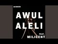 Awulaleli Feat Millicent