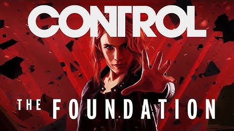 Control - Part 5 - The Foundation DLC (Ultimate Edition Walkthrough - PC)
