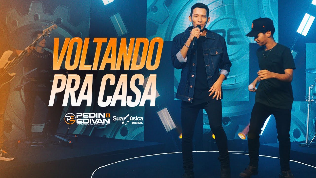 Pedin e Edivan - Voltando pra Casa (SUA MÚSICA) | CLIPE OFICIAL