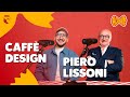 Piero lissoni e caff design  due generazioni di designer a confronto  al dente ep16