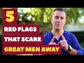 5 Red Flags That Scare Great Men Away | Dating Advice for Women by Mat Boggs