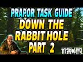 Down The Rabbit Hole Part 2 - Prapor Task Guide - Escape From Tarkov