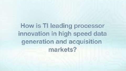 Processor Innovation in High Speed Data Acquisition Markets