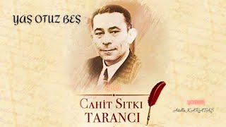 Cahit Sıtkı Tarancı | OTUZ BEŞ YAŞ ŞİİRİ Resimi