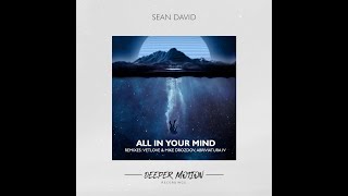 Sean David - All In Your Mind (VetLove & Mike Drozdov Remix)