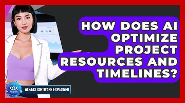 How Does AI Optimize Project Resources And Timelines? - AI SaaS Software Explained