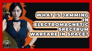What Is Jamming In Electromagnetic Spectrum Warfare In Space? - Tactical Warfare Experts