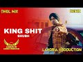 King shit dhol remix shubh  ft dj lakhan by lahoria production latest punjabi songs 2024