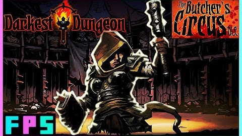 Pious And Unrelenting! | Darkest Dungeon Butcher