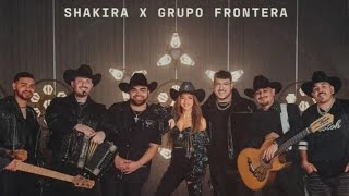 Grupo Frontera x Shakira(Entre Parentesis)